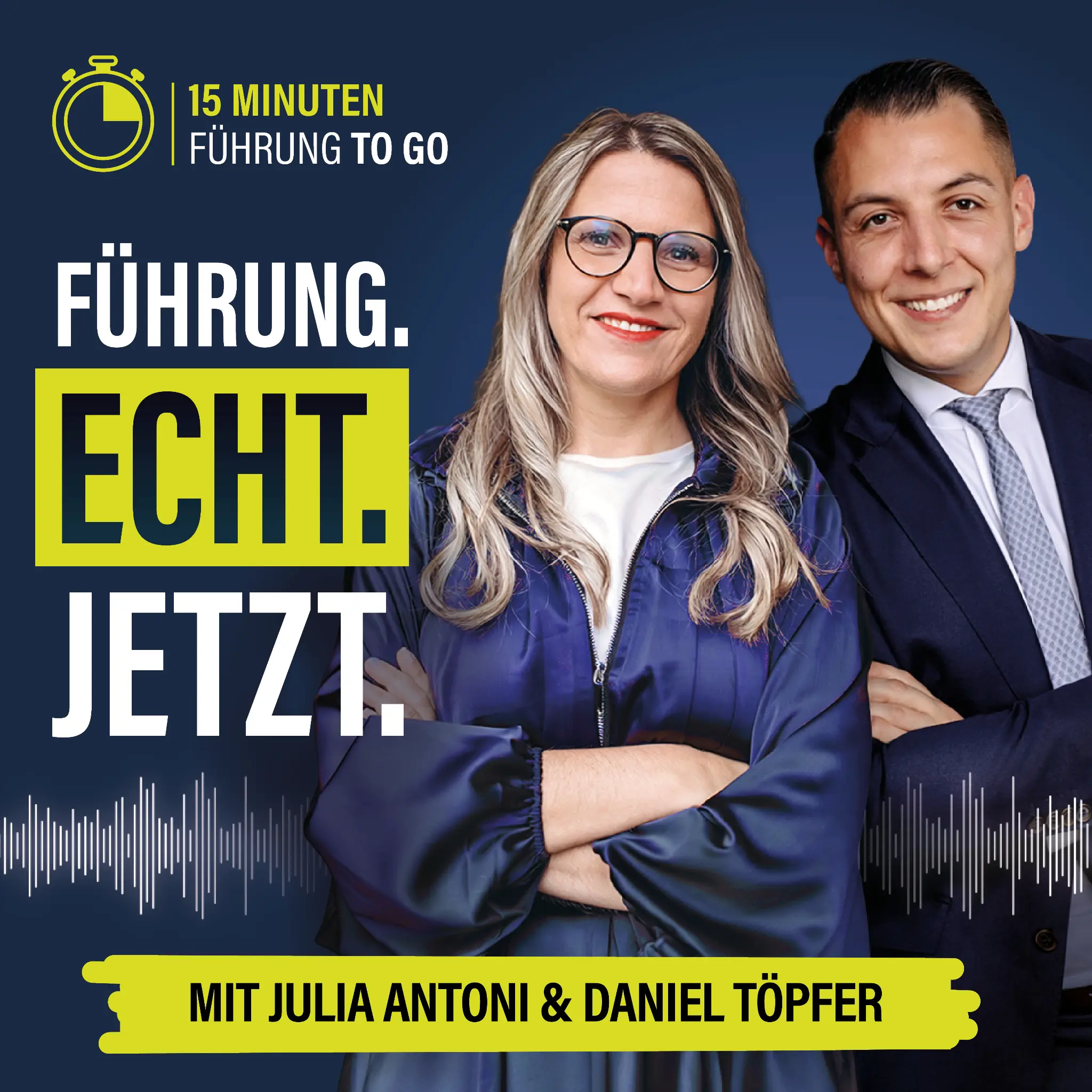 Podcast-Cover Führung. Echt. Jetzt. mit Julia Antoni und Daniel Töpfer